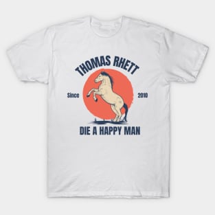 Die A Happy Man T-Shirt